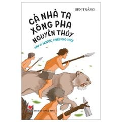 Cả Nhà Ta Xông Pha Nguyên Thủy - Tập 3 - Ngược Chiều Gió Thổi