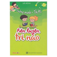 Thông Minh - Tài Trí: Rèn luyện trí não