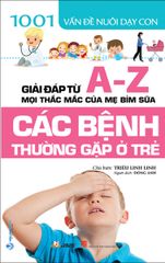 1001 Vấn Đề Nuôi Dạy Con - Các Bệnh Thường Gặp Ở Trẻ