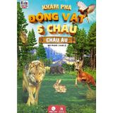 Khám Phá Động Vật 5 Châu (Cuốn lẻ)