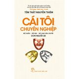 Cái Tôi Chuyên Nghiệp - Độ Xoắn-Độ Sâu-Độ Cao Của Cái Tôi - Con Người 3Đ