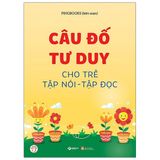 Câu Đố Tư Duy Cho Trẻ Tập Nói - Tập Đọc