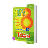 Chinh Phục 8+ -  Luyện Thi Vào Lớp 10 Môn Toán Theo Chủ Đề