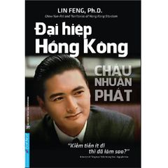 Châu Nhuận Phát - Đại Hiệp Hồng Kông