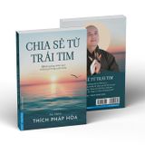 Chia Sẻ Từ Trái Tim (Thích Pháp Hòa)