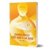 Chinh phục ước mơ của bạn