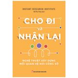 Cho đi và nhận lại - Nghệ thuật xây dựng mối quan hệ nơi công sở