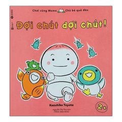 Ehon Chơi Cùng Momo - Đợi Chút Đợi Chút! (Từ 2 Tuổi)