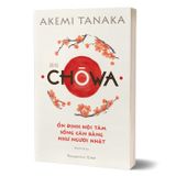 Chòwa - Ổn định nội tâm sống cân bằng như người Nhật