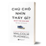 Chú Chó Nhìn Thấy Gì? (Tái Bản 2024)
