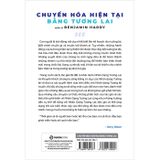 Chuyển hóa hiện tại bằng tương lai