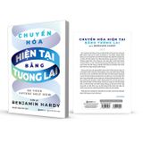 Chuyển hóa hiện tại bằng tương lai