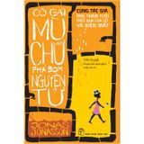 Cô Gái Mù Chữ Phá Bom Nguyên Tử (Tái Bản 2024)