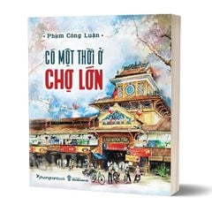 Có một thời ở Chợ Lớn (Bìa mềm)