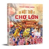 Có một thời ở Chợ Lớn (Bìa cứng)