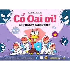 Cổ Oai Ơi! Tập 1: Chích Ngừa Là Cần Thiết