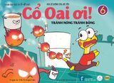 Cổ Oai Ơi! Tập 6: Tránh Nóng Tránh Bỏng