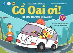 Cổ Oai Ơi! Tập 3: Xe Cứu Thương Để Làm Gì?