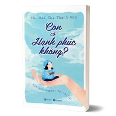 Con có hạnh phúc không?