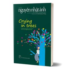 Crying in trees - Nguyễn Nhật Ánh (Bản Tiếng Anh)