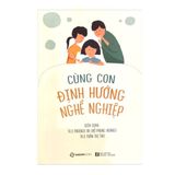 Cùng Con Định Hướng Nghề Nghiệp