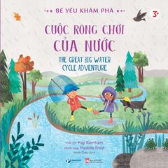 Bé Yêu Khám Phá - Cuộc Rong Chơi Của Nước