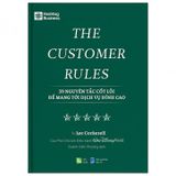 The Customer Rules - 39 Nguyên Tắc Cốt Lõi Để Mang Tới Dịch Vụ Đỉnh Cao