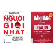 Combo 2 cuốn: Để Trở Thành Người Bán Hàng Giỏi Nhất Thế Giới + Bán Hàng Bằng Trái Tim