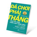 Đã chơi phải thắng - Cách xây dựng chiến lược thành công