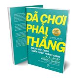 Đã chơi phải thắng - Cách xây dựng chiến lược thành công