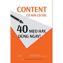 Content có mài có sắc - 40 mẹo hay, dùng ngay!