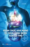 Đánh Thức Khả Năng Tự Chữ Lành Bệnh Của Cơ Thể