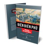 Điện Biên Phủ - Nhớ lại để suy ngẫm