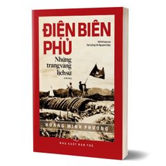 Điện Biên Phủ - Những trang vàng lịch sử