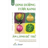 Dinh dưỡng tươi xanh - ăn lành để trẻ