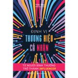 Định vị thương hiệu cá nhân - Từ người bình thường trở thành Influencer