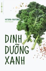 Dinh Dưỡng Xanh (Tái Bản 2021)