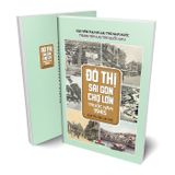 Đô thị Sài Gòn Chợ Lớn trước năm 1945 (Qua tài liệu lưu trữ)