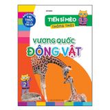 Bách khoa tri thức dành cho trẻ em - Tiến sĩ Mèo thông thái - Vương quốc động vật