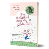 Dù không thích những vẫn phải làm