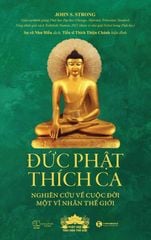 Đức Phật Thích Ca - Nghiên cứu về cuộc đời của một vĩ nhân thế giới
