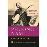 Đường về Phương Nam - Nghiên cứu mới về đờn ca tài tử và cải lương