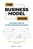 The Business Model Book: Xây Dựng, Thiết Kế Và Tối Ưu Mô Hình Kinh Doanh