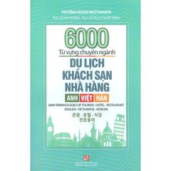 6000 từ vựng chuyên ngành du lịch khách sạn nhà hàng - Anh Việt Hàn