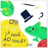 EHon Màu Sắc - Ơ Tắc Kè Là Nhà Ảo Thuật