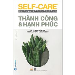 Tự Chăm Sóc Cuộc Sống - Thành Công & Hạnh Phúc