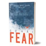 Fear - Sợ Hãi: Hóa giải sợ hãi bằng tình thương (Tái Bản 2024)