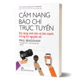 Cẩm Nang Báo Chí Trực Tuyến - Kỹ Năng Sinh Tồn Và Lớn Mạnh Trong Kỷ Nguyên Số (Tái Bản 2025)