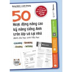 50 Hoạt Động Nâng Cao Kỹ Năng Tiếng Anh Trên Lớp Và Tại Nhà Dành Cho Học Sinh Tiểu Học