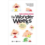The Wonder Weeks - Tuần Khủng Hoảng - 10 Bước Nhảy Vọt Diệu Kỳ Trong Những Tháng Đầu Đời Của Trẻ (Tái Bản 2024)
